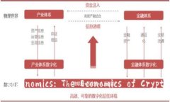 Understanding Tokenomics: The Economics of Cryptographic Tok