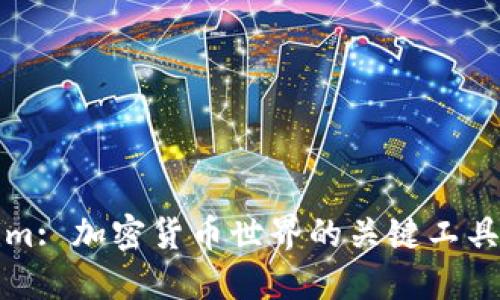 Tokenim: 加密货币世界的关键工具与应用